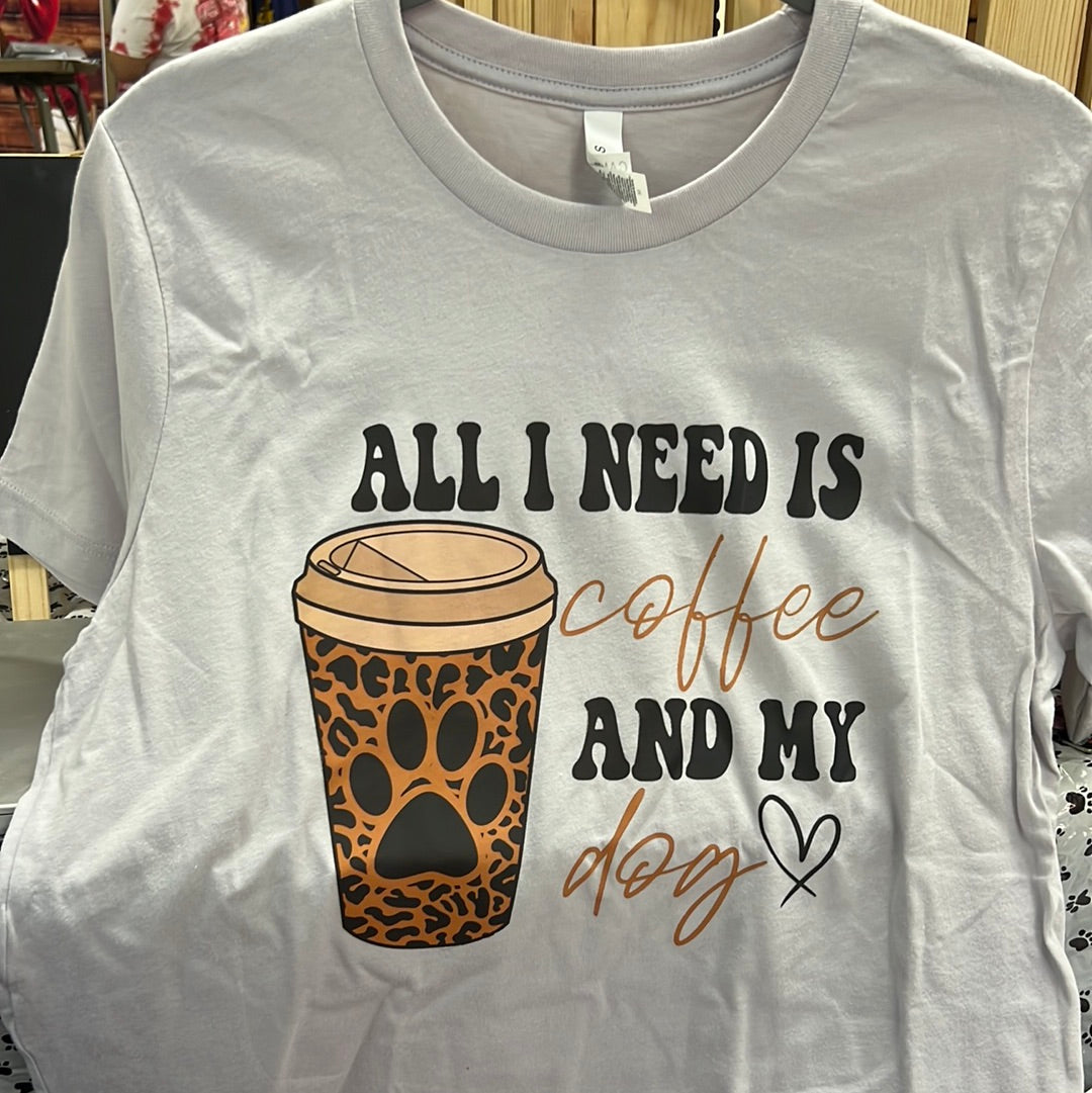 All I need is Coffee and my Dog Shirt - Lucky Paws BCS