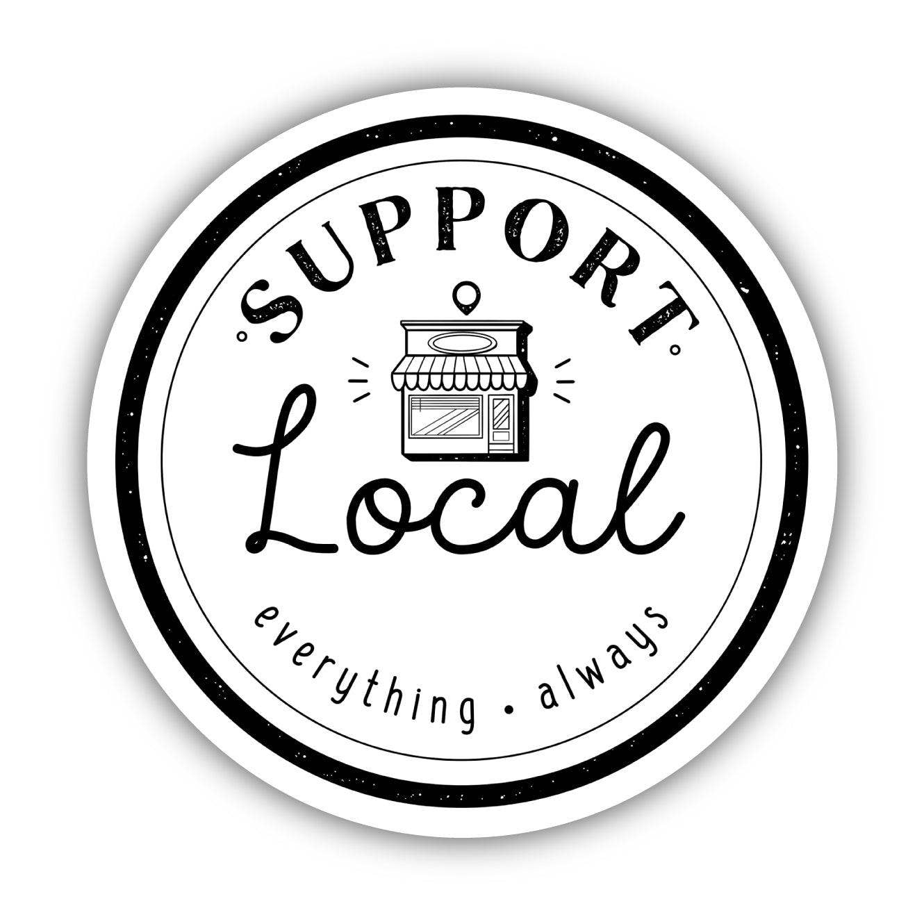 Support Local Everything Always Sticker - Lucky Paws BCS  