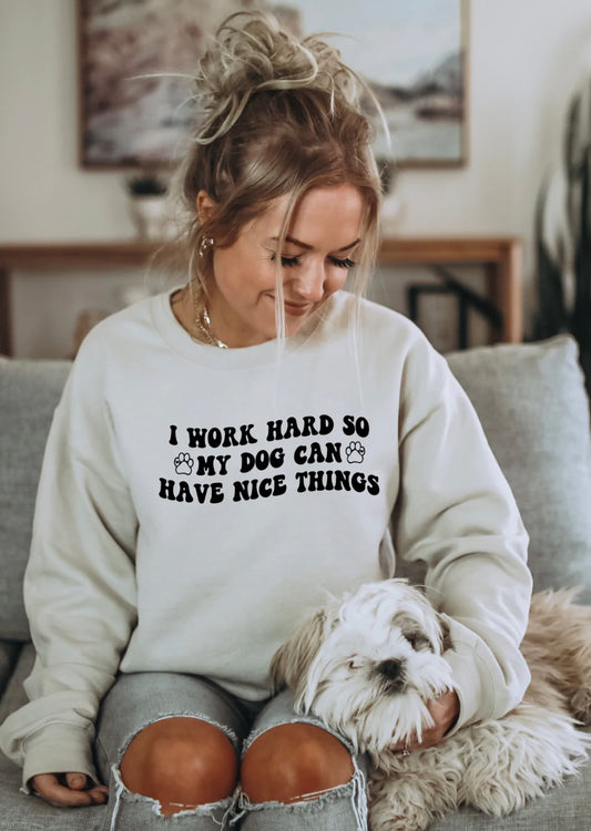 I work hard so my Dog can have Nice Things Shirt - Lucky Paws BCS  